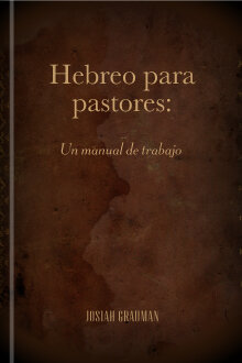 Hebreo para pastores: Un manual de trabajo
