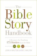 The Bible Story Handbook: A Resource for Teaching 175 Stories from the Bible