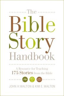 The Bible Story Handbook: A Resource for Teaching 175 Stories from the Bible
