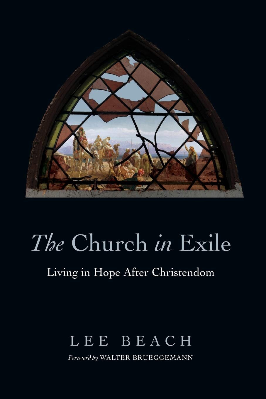 The Church in Exile: Living in Hope After Christendom