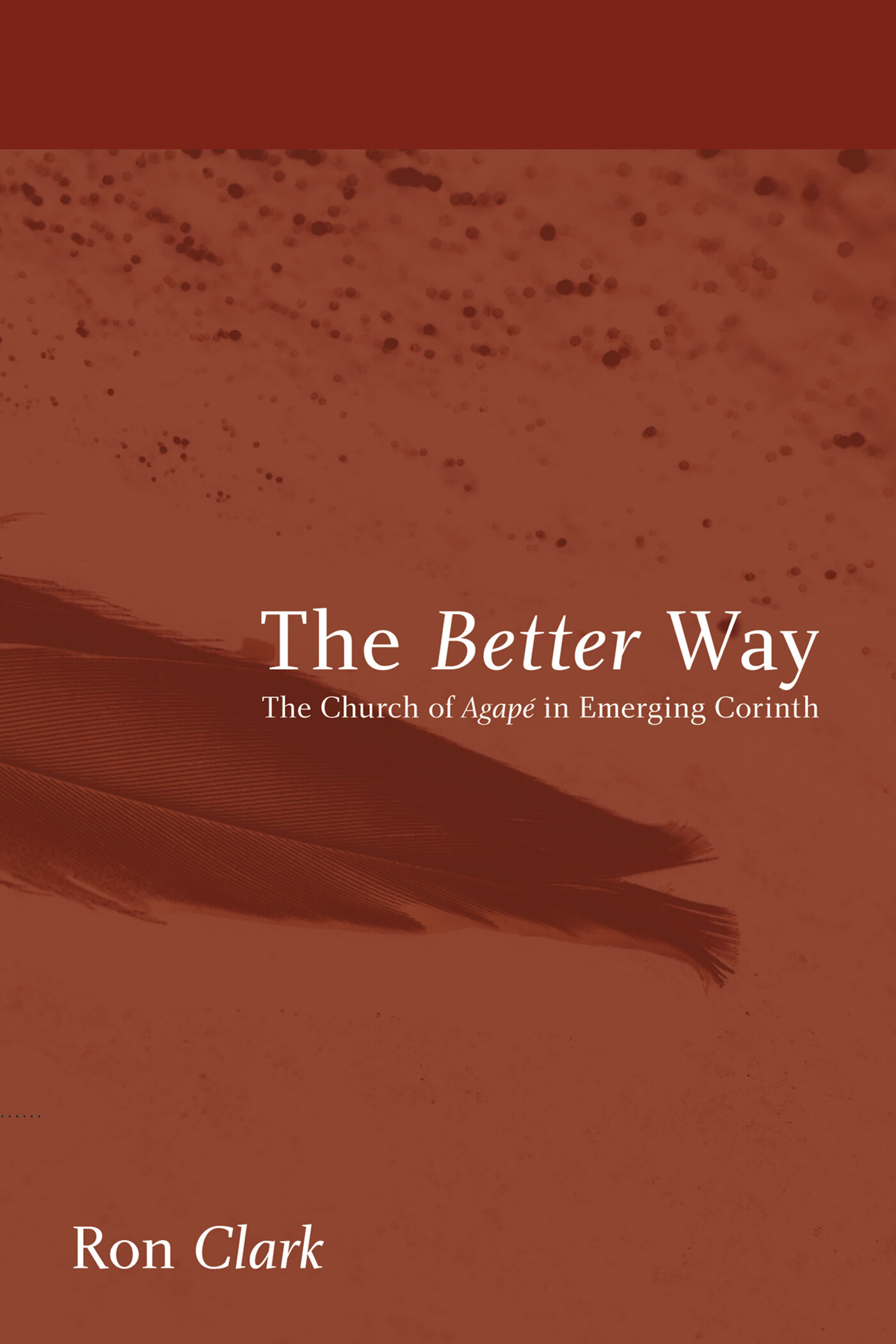The Better Way: The Church of Agape in Emerging Corinth