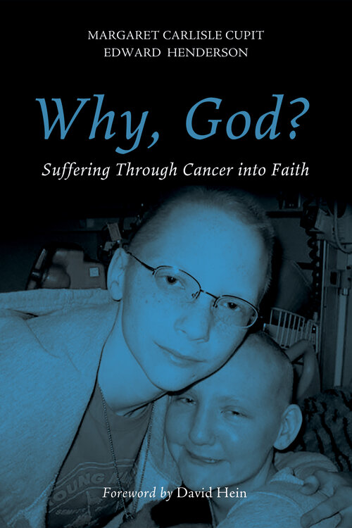 Why, God? Suffering Through Cancer into Faith