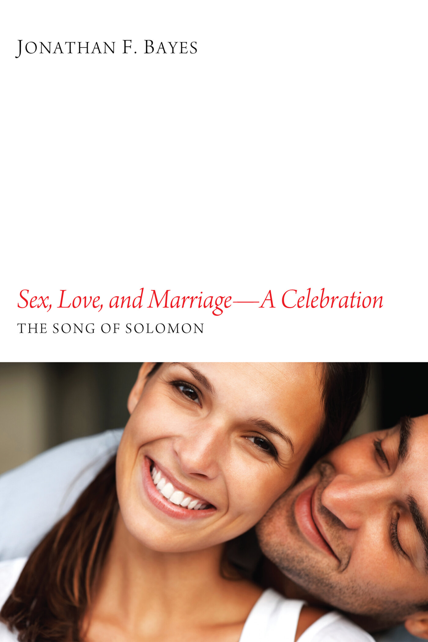 Sex, Love, and Marriage—A Celebration: The Song of Solomon | Logos Bible  Software