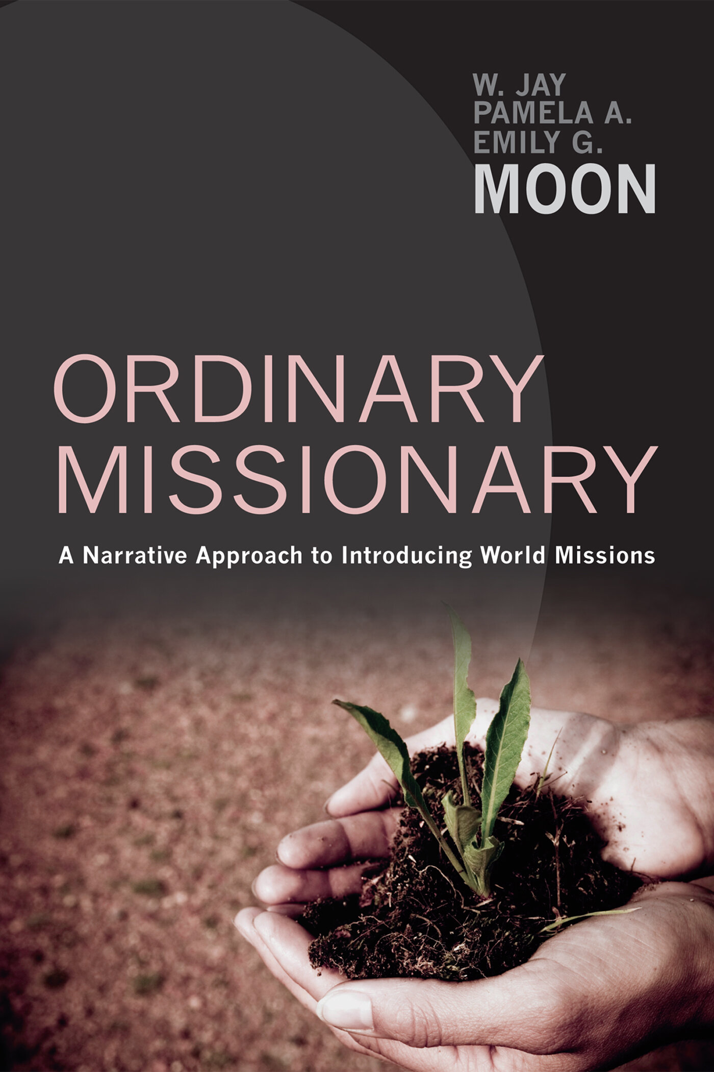 Ordinary Missionary: A Narrative Approach To Introducing World Missions ...