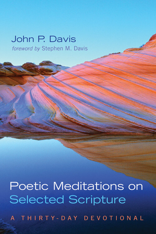 Poetic Meditations on Selected Scripture: A Thirty-Day Devotional