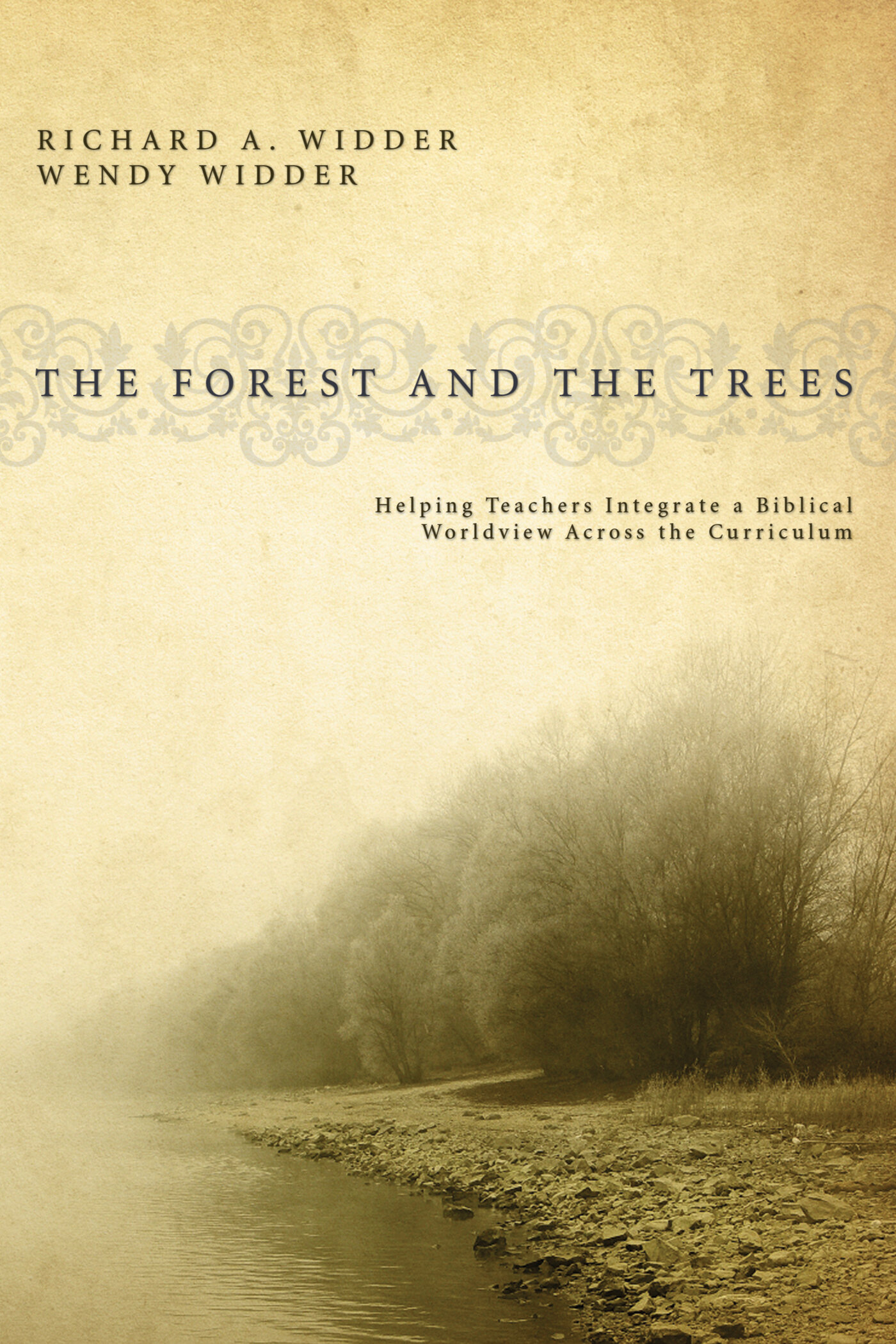 The Forest and the Trees: Helping Teachers Integrate a Biblical Worldview Across the Curriculum