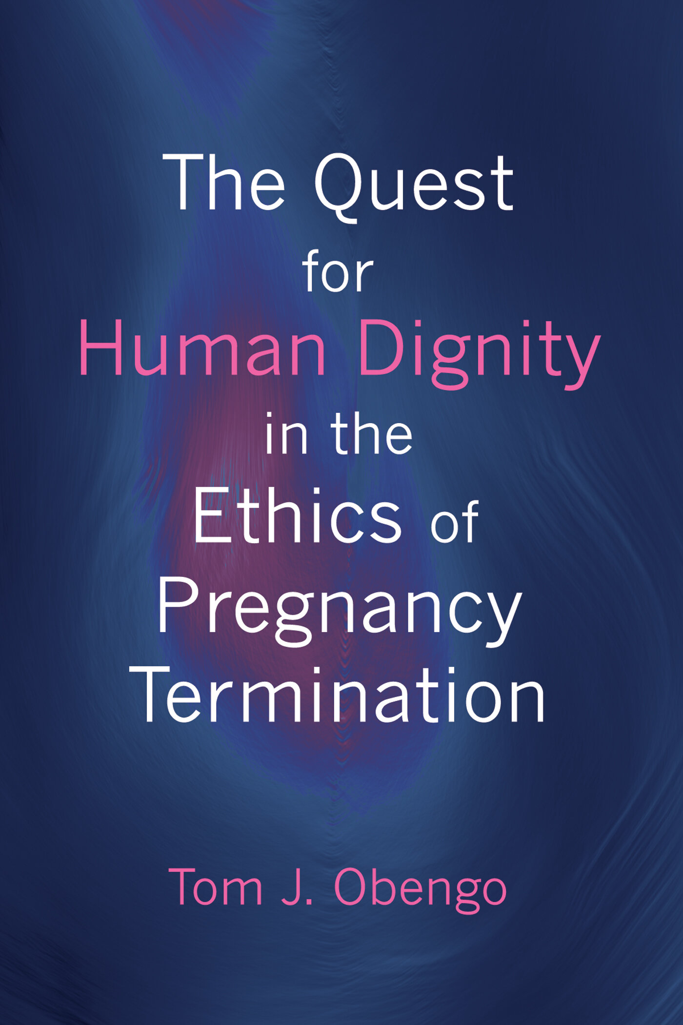 the-quest-for-human-dignity-in-the-ethics-of-pregnancy-termination