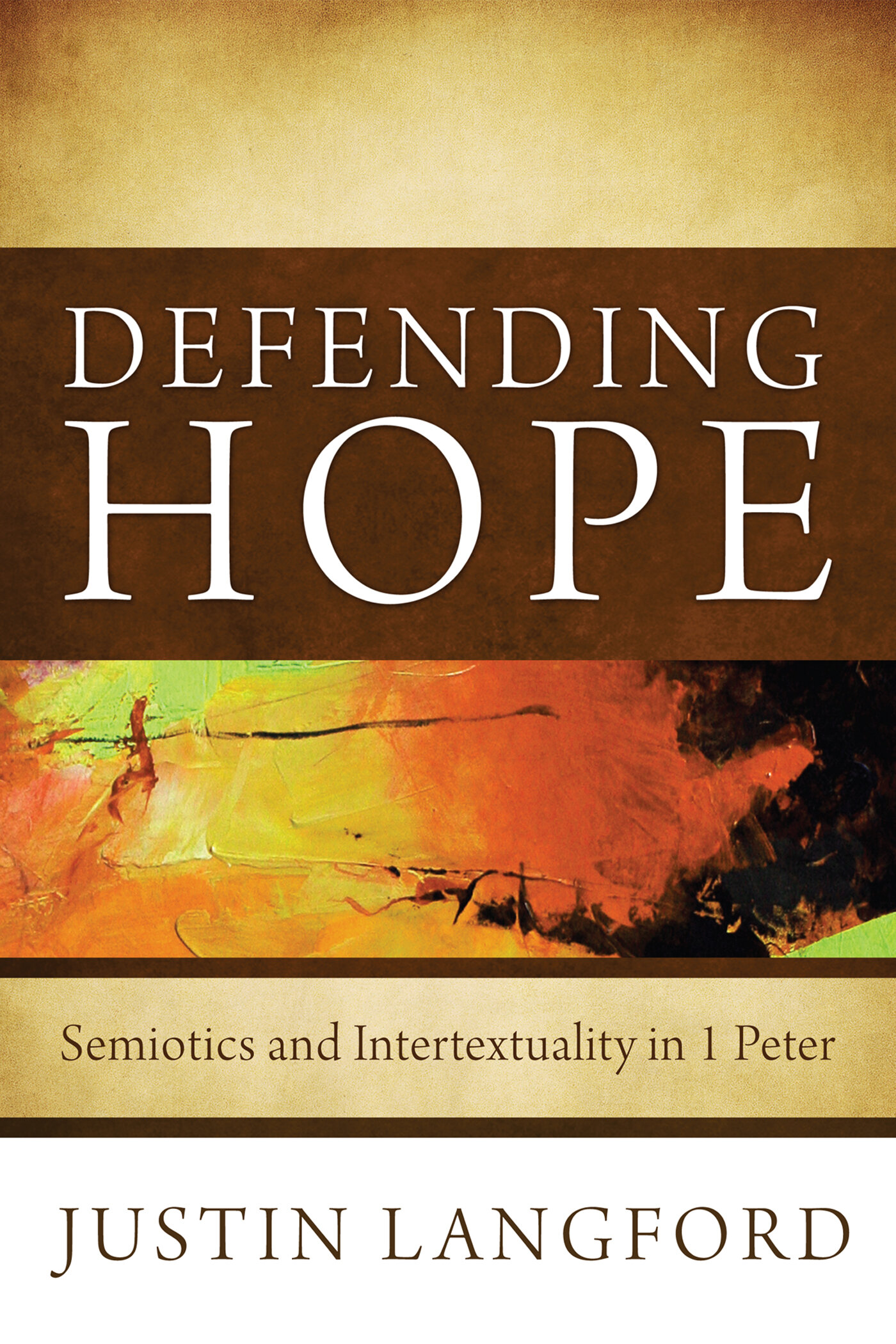 Defending Hope: Semiotics And Intertextuality In 1 Peter 