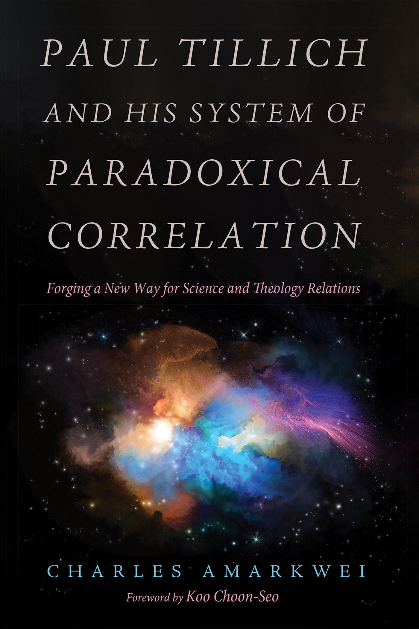 Paul Tillich and His System of Paradoxical Correlation: Forging a New ...