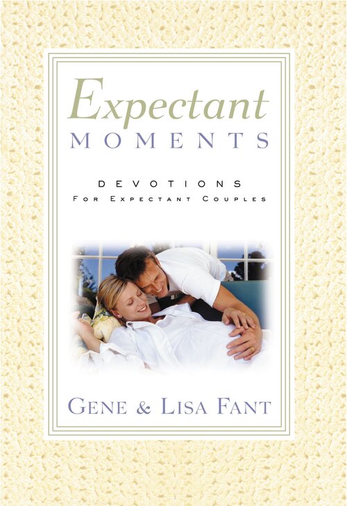 Expectant Moments: Devotions for Expectant Couples (A 90-Day Devotional)
