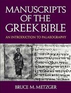 Manuscripts of the Greek Bible: An Introduction to Palaeography