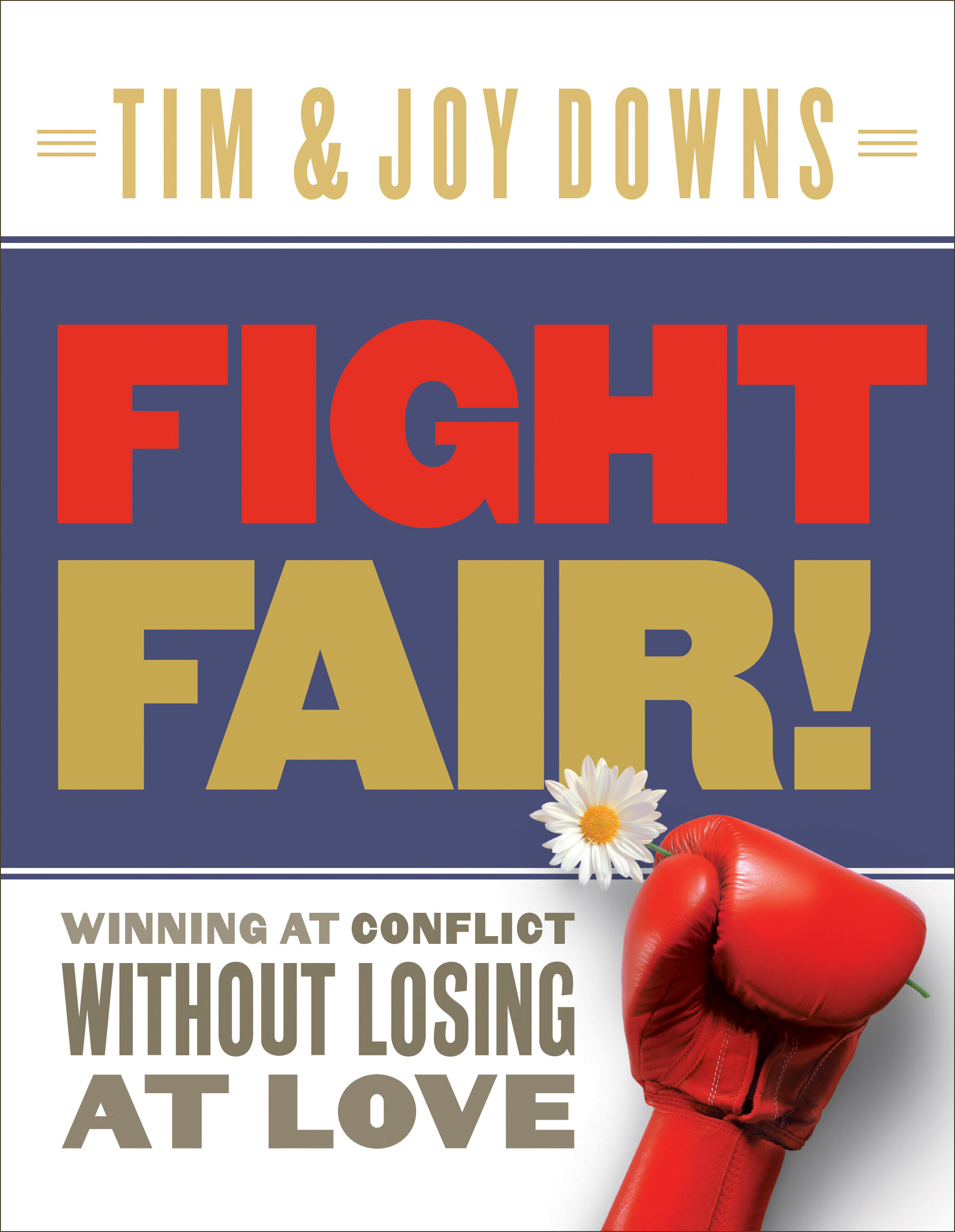 Fight Fair: Winning at Conflict without Losing at Love