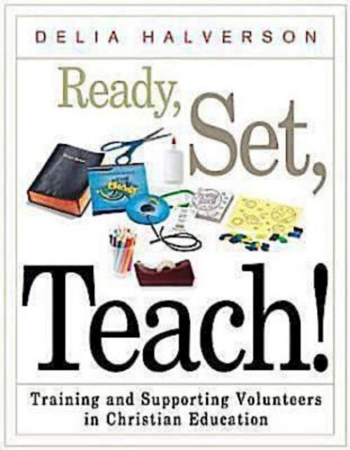 Ready, Set, Teach! Training and Supporting Volunteers in Christian Education