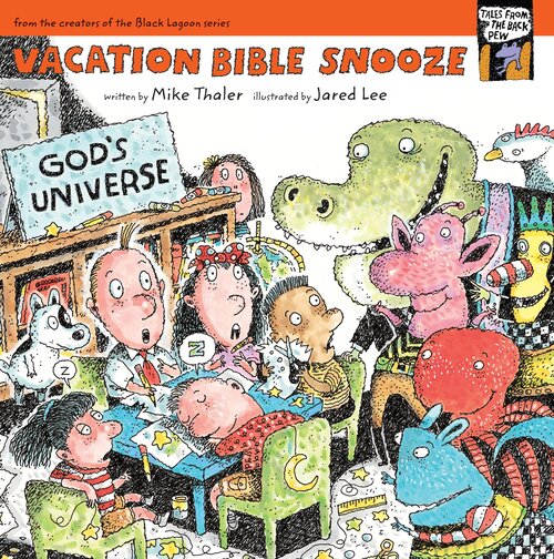 Vacation Bible Snooze: Tales from the Back Pew
