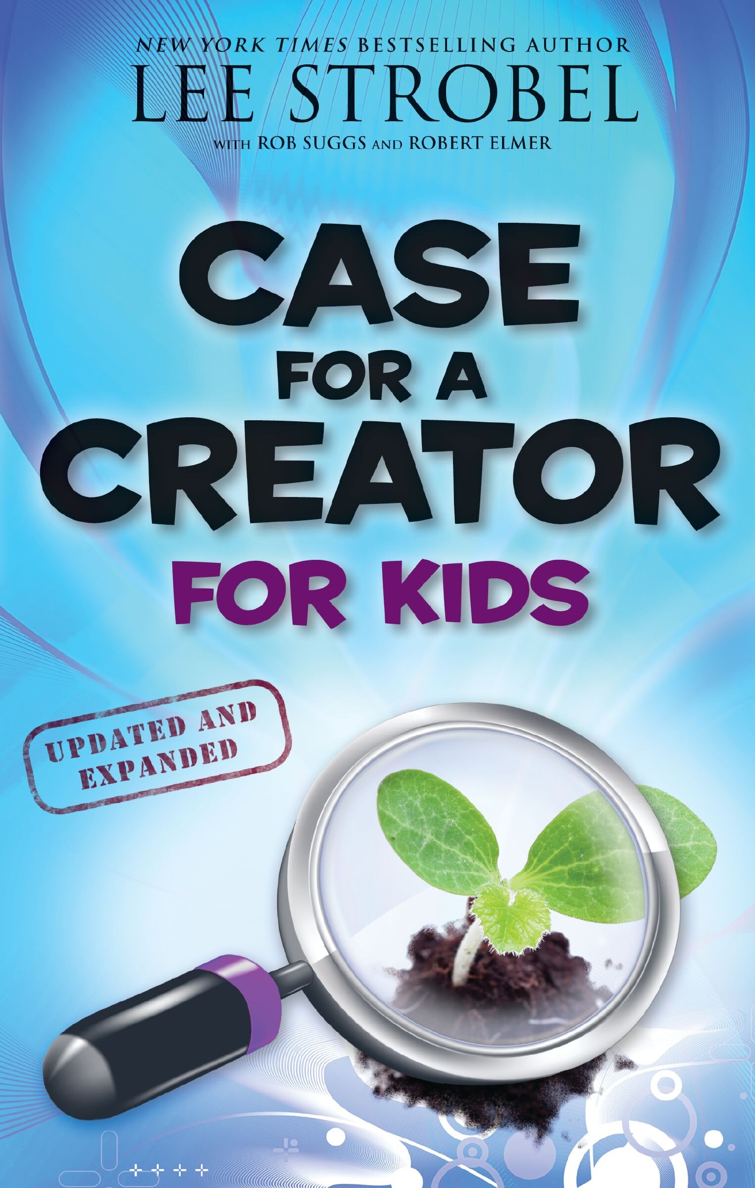 The Case for a Creator: A Journalist Investigates Scientific Evidence That Points Toward God