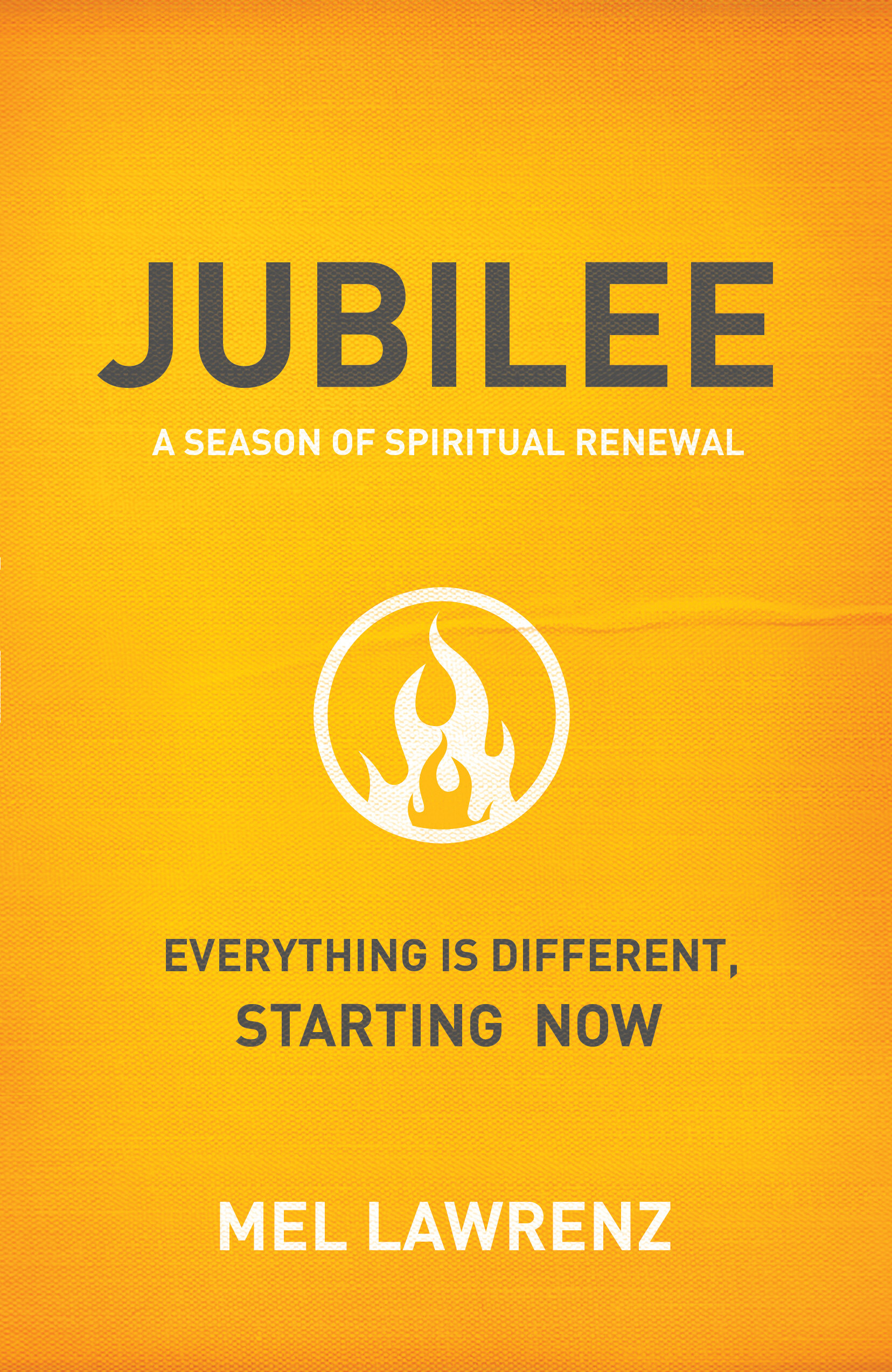 Jubilee A Season of Spiritual Renewal Logos Bible Software