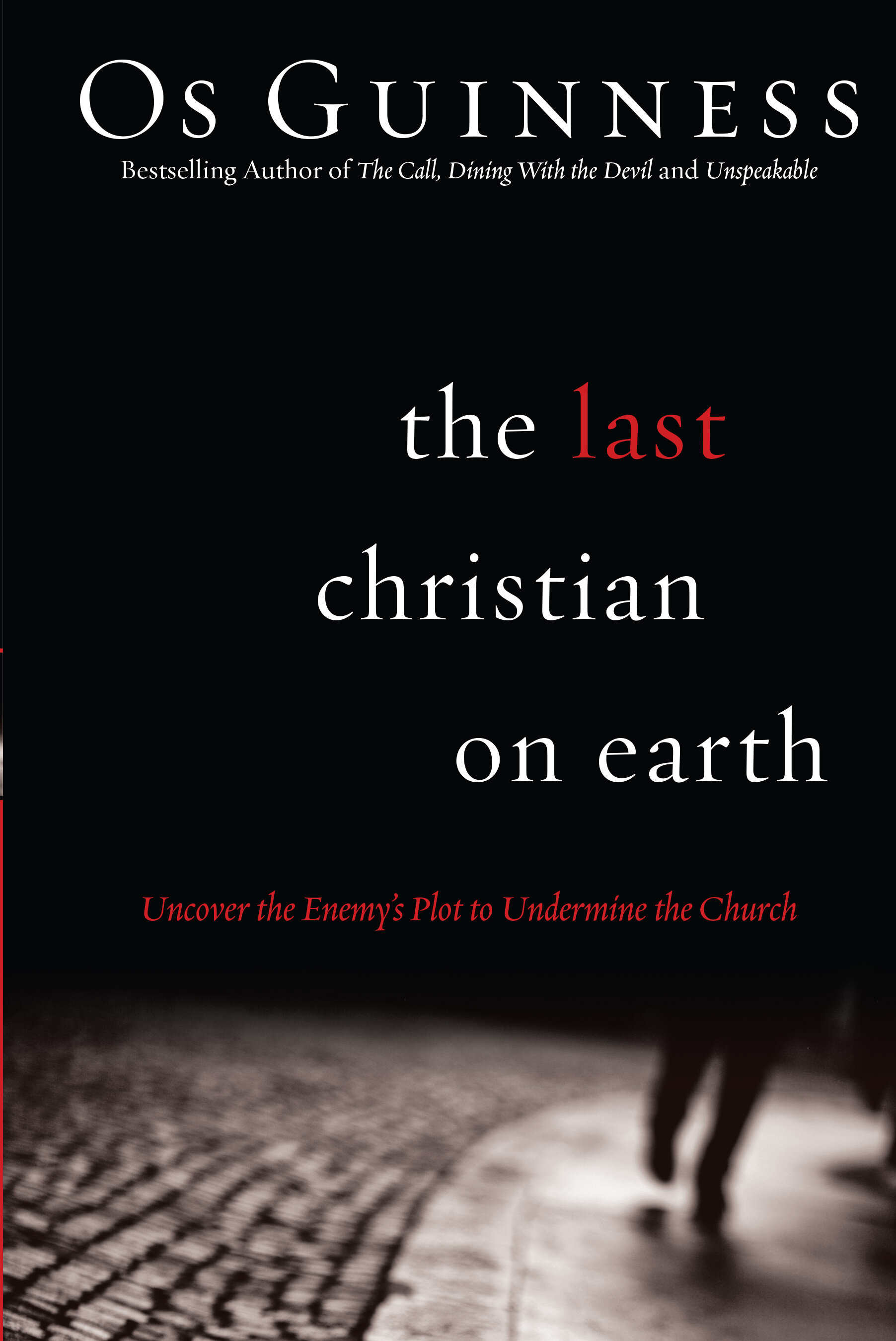 The Last Christian on Earth: Uncover the Enemy's Plot to Undermine the Church