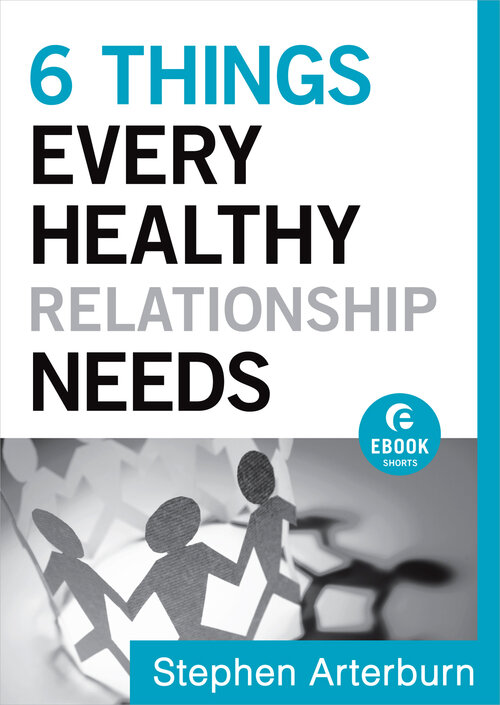 6 Things Every Healthy Relationship Needs: Ebook Shorts