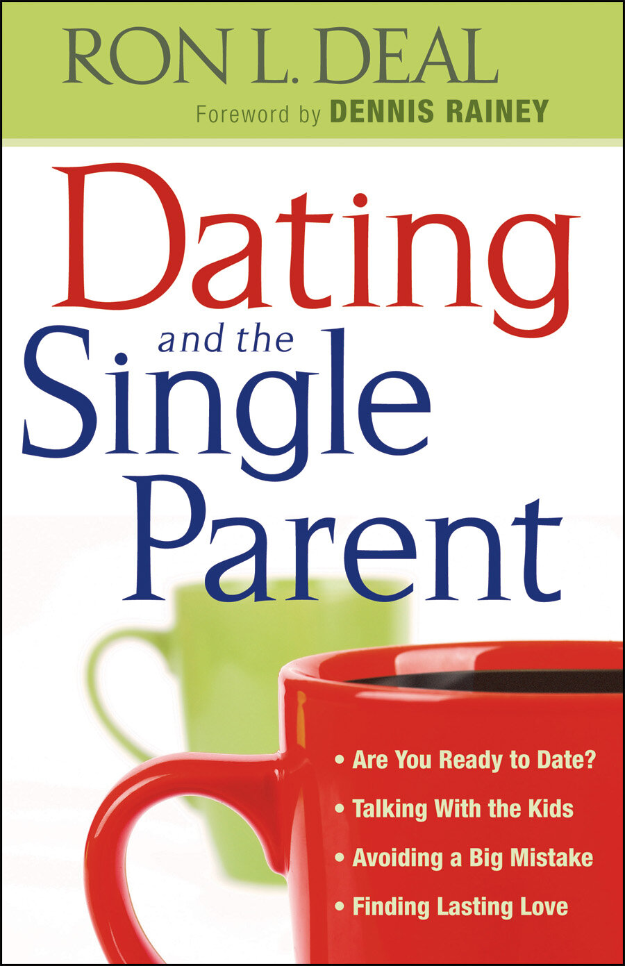 Dating and the Single Parent: * Are You Ready to Date? * Talking With the Kids * Avoiding a Big Mistake * Finding Lasting Love