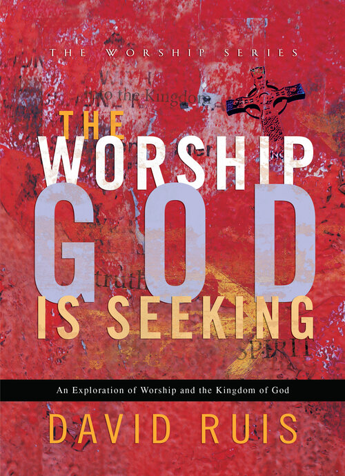 The Worship God Is Seeking (The Worship Series)