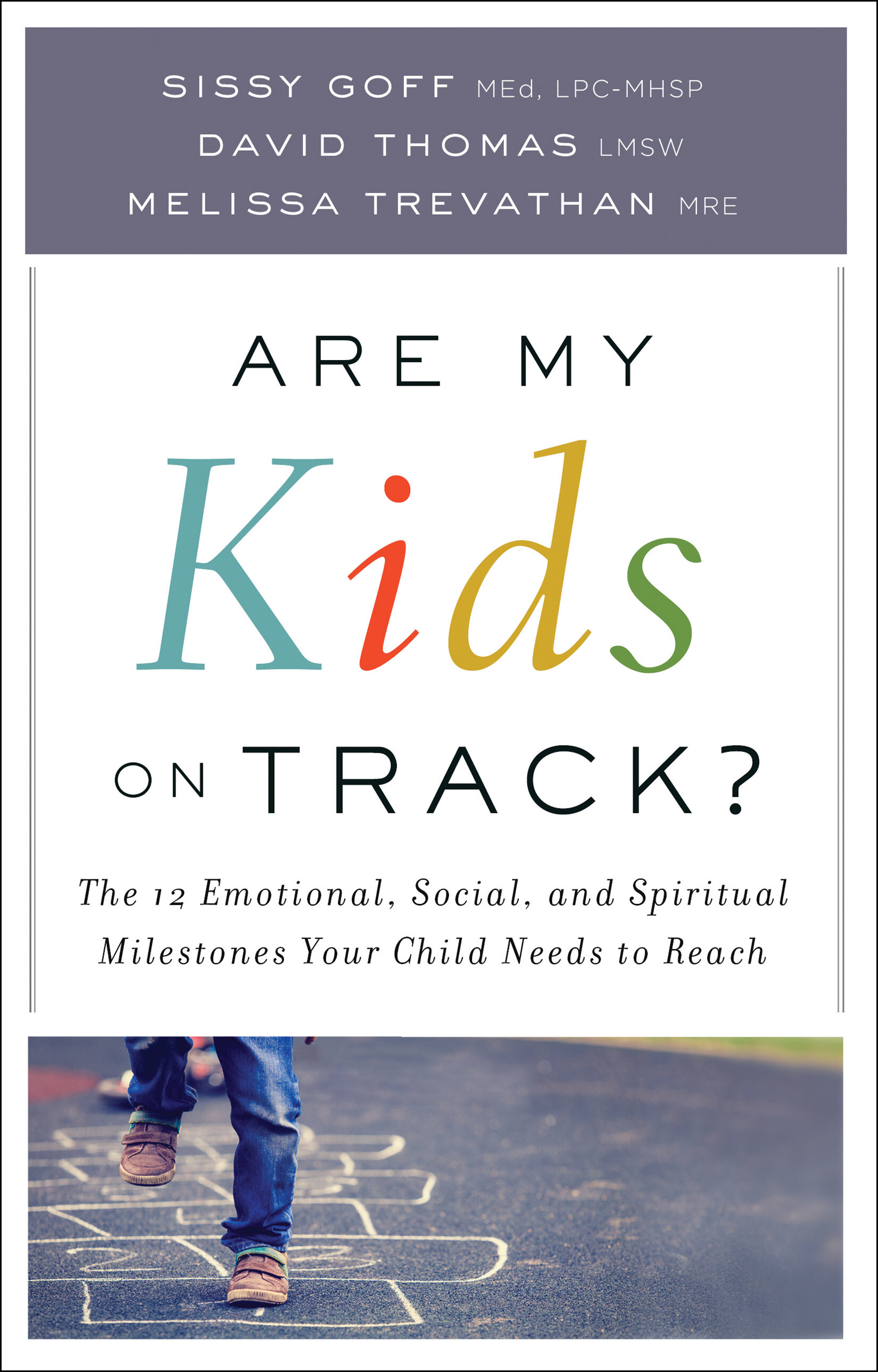 Are My Kids on Track? The 12 Emotional, Social, and Spiritual Milestones Your Child Needs to Reach