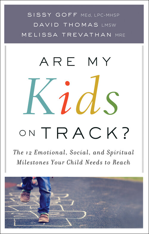 Are My Kids on Track? The 12 Emotional, Social, and Spiritual Milestones Your Child Needs to Reach