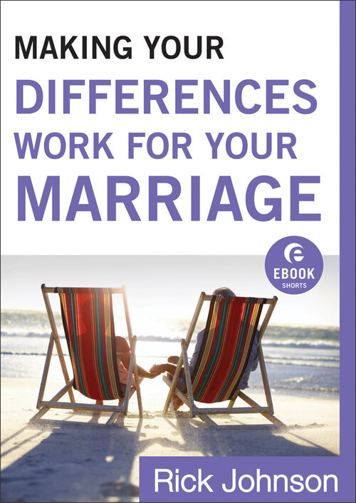 Making Your Differences Work for Your Marriage: Ebook Shorts