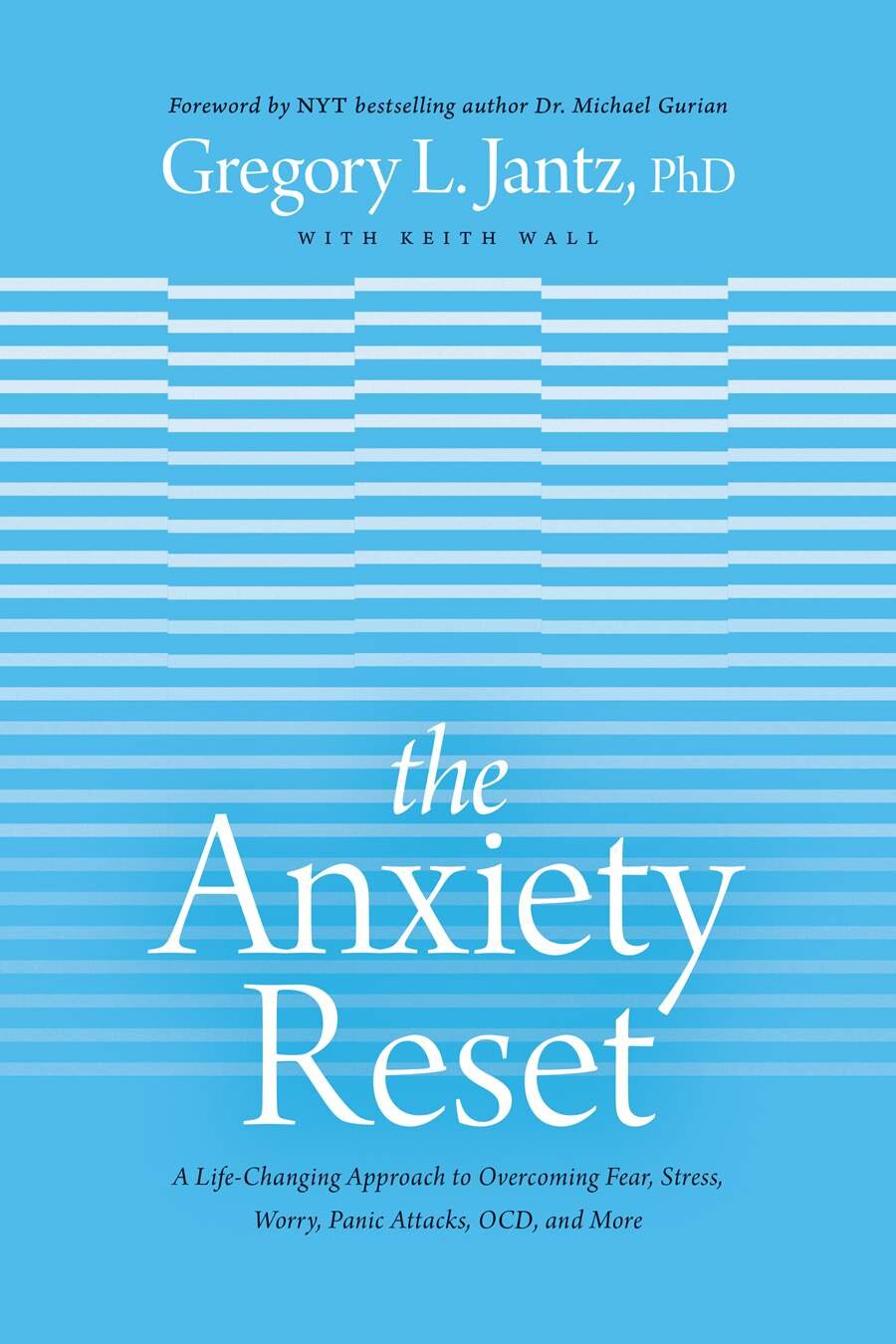 The Anxiety Reset: A Life-Changing Approach to Overcoming Fear, Stress, Worry, Panic Attacks, OCD and More