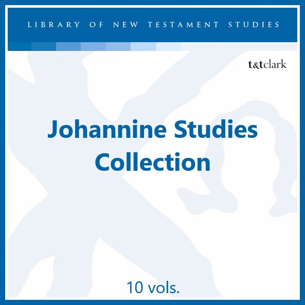 Johannine Studies Collection, 10 vols. (Library of New Testament Studies | LNTS / JSNTS)