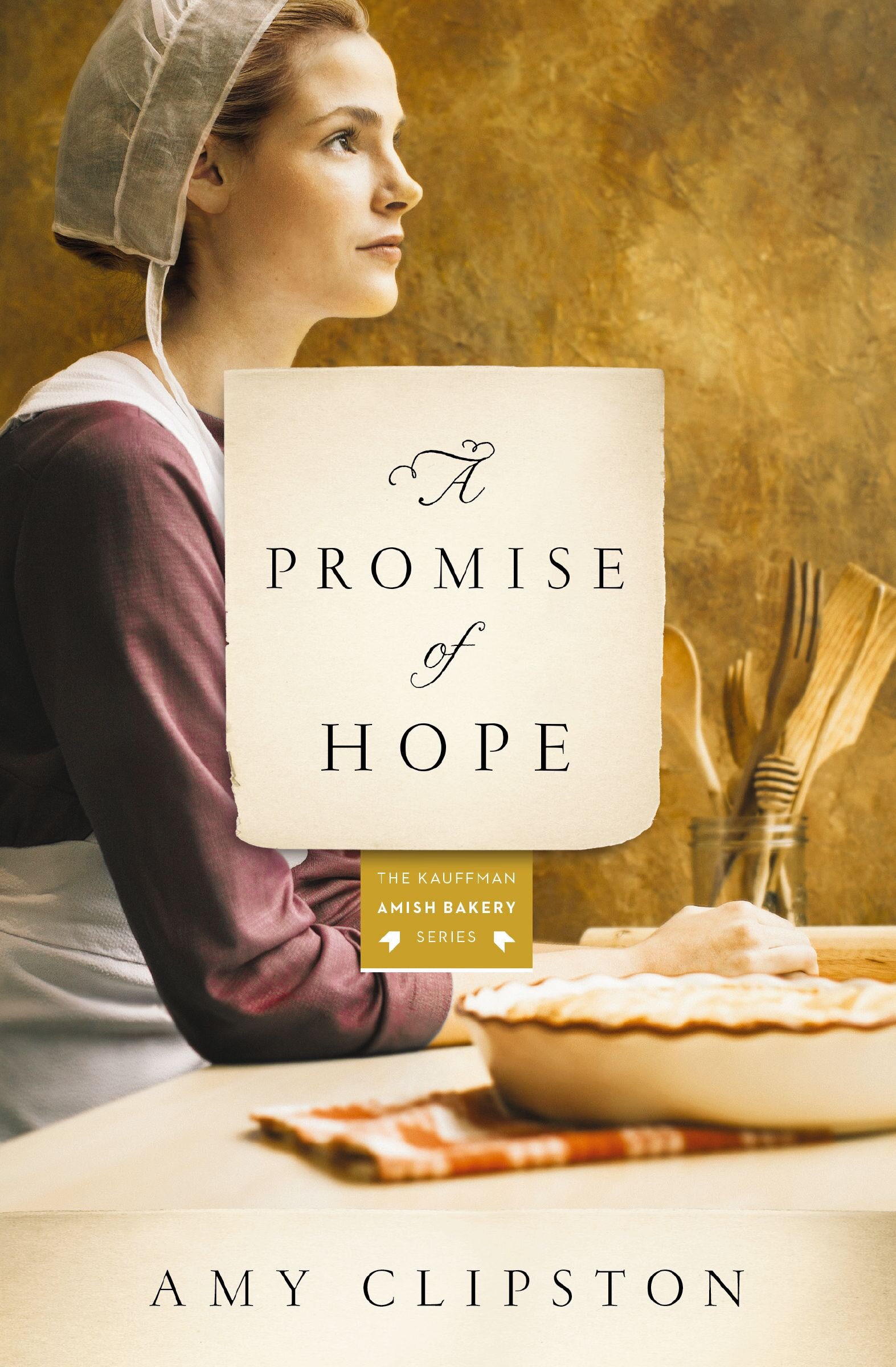 A Promise of Hope: Kauffman Amish Bakery Series