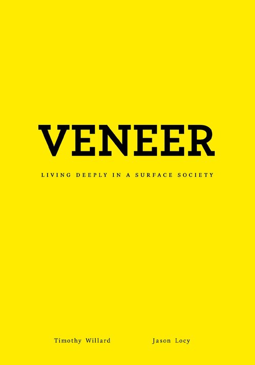 Veneer: Living Deeply in a Surface Society
