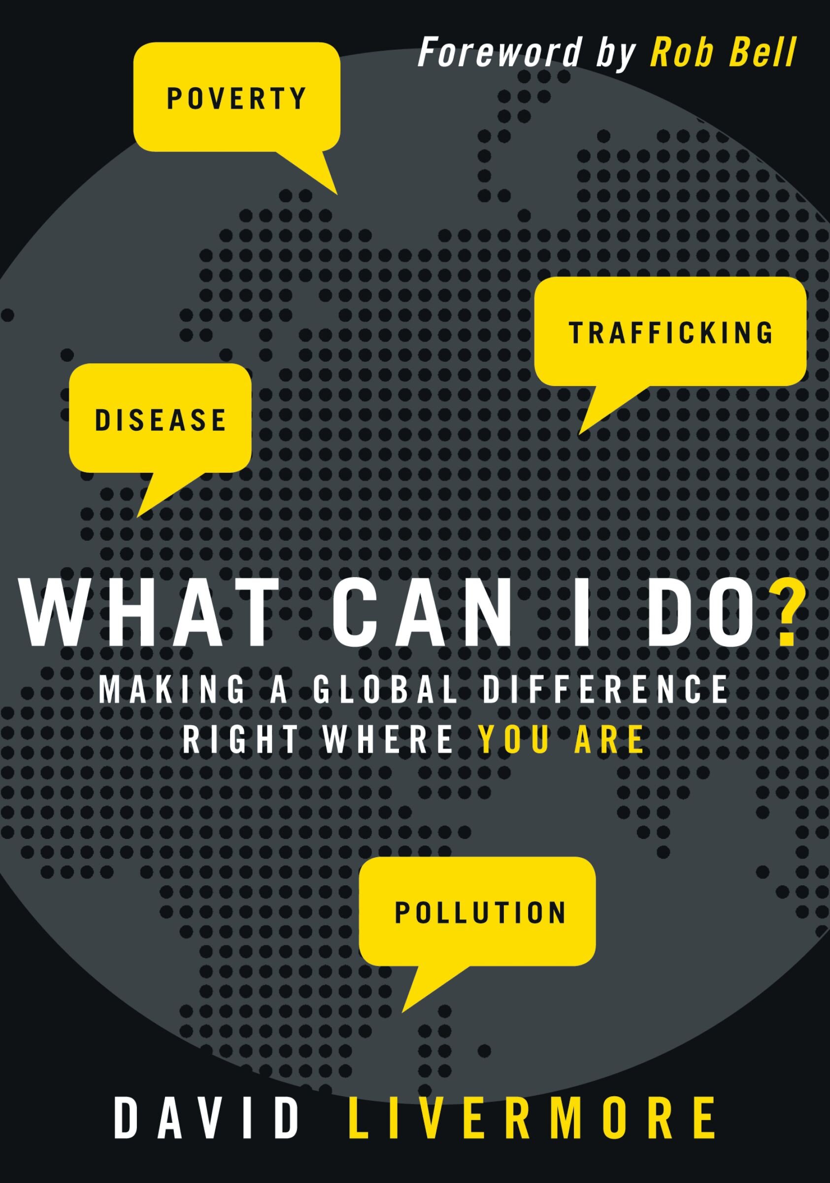 What Can I Do? Making a Global Difference Right Where You Are