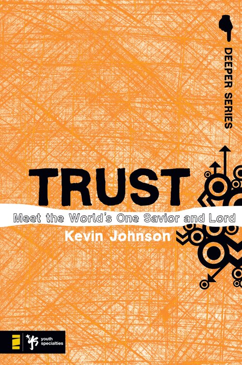 Trust: Meet the World’s One Savior and Lord