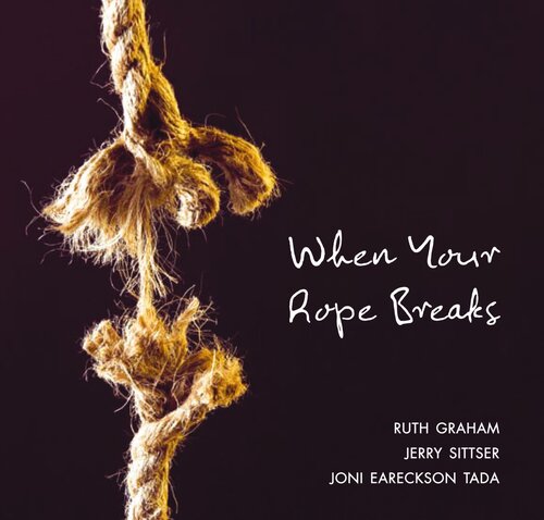 When Your Rope Breaks: Insights and Wisdom for Navigating Life's Challenges