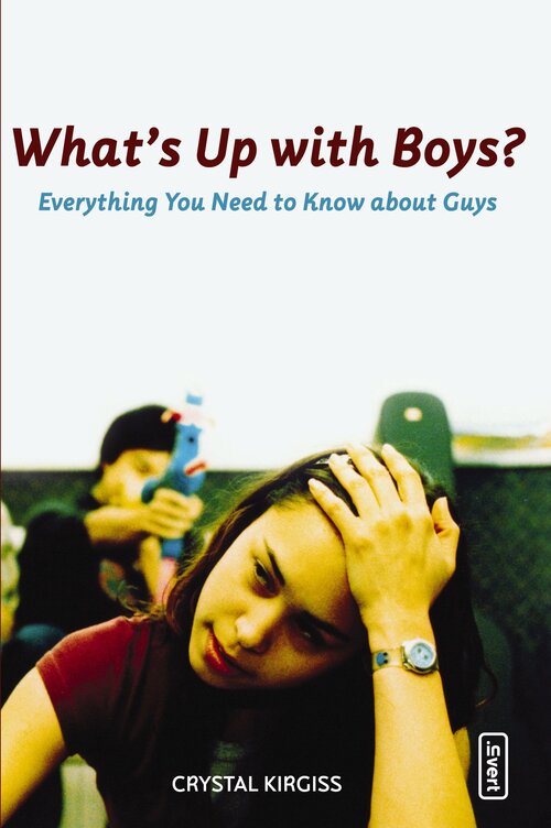 What's Up with Boys? Everything You Need to Know about Guys