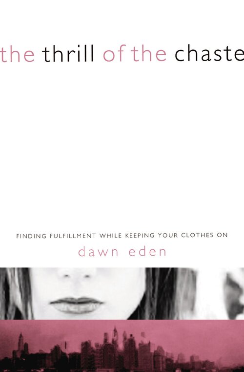 The Thrill of the Chaste: Finding Fulfillment While Keeping Your Clothes On