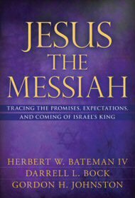 Jesus the Messiah: Tracing the Promises, Expectations, and Coming of ...