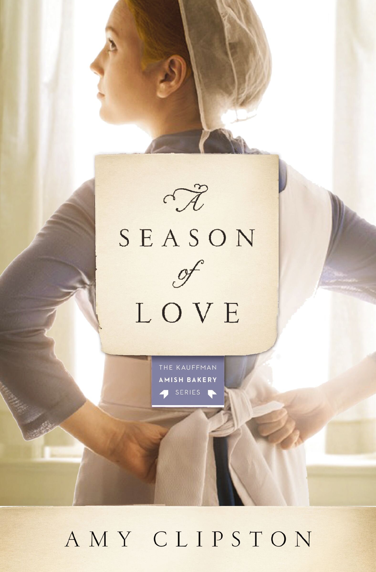 A Season of Love: Kauffman Amish Bakery Series