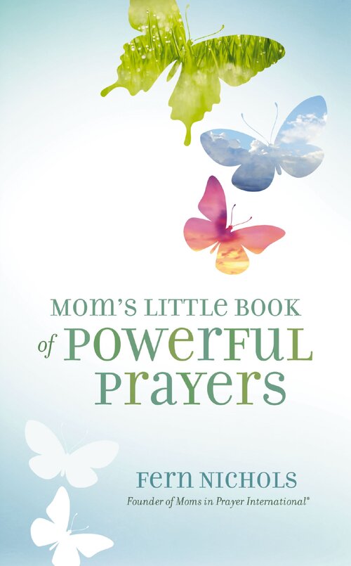 Mom's Little Book of Powerful Prayers: Scripture-Inspired Prayers for Your Children’s Deepest Needs