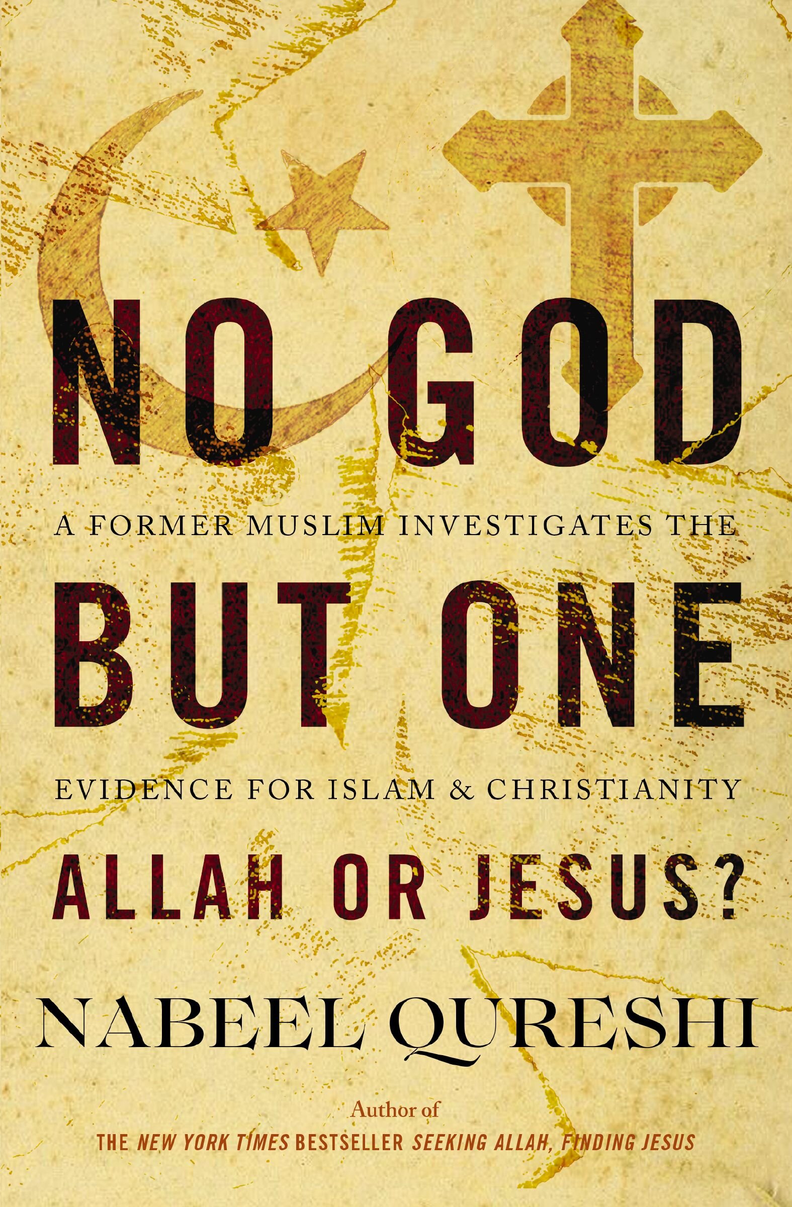 No God but One: Allah or Jesus? A Former Muslim Investigates the Evidence for Islam and Christianity