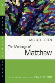 The Message of Matthew (BST)