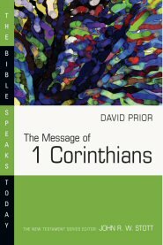The Message of 1 Corinthians (BST)