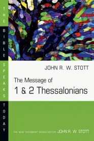 The Message of 1 & 2 Thessalonians (BST)