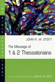 The Message of 1 & 2 Thessalonians (BST)