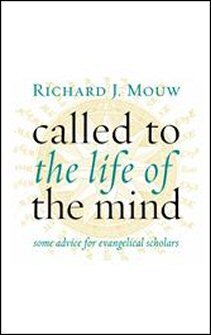 Called to the Life of the Mind: Some Advice for Evangelical Scholars