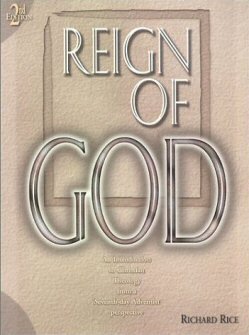 Reign of God: An Introduction to Christian Theology from a Seventh-Day Adventist Perspective