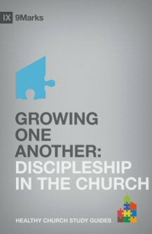 Growing One Another: Discipleship in the Church