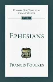 Ephesians (Tyndale New Testament Commentary | TNTC)