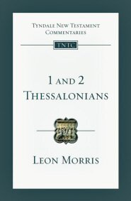 1 and 2 Thessalonians (Tyndale New Testament Commentaries | TNTC)