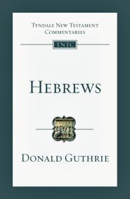 Hebrews (Tyndale New Testament Commentaries | TNTC)